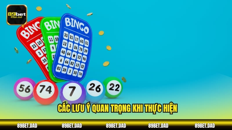 Các lưu ý quan trọng khi thực hiện