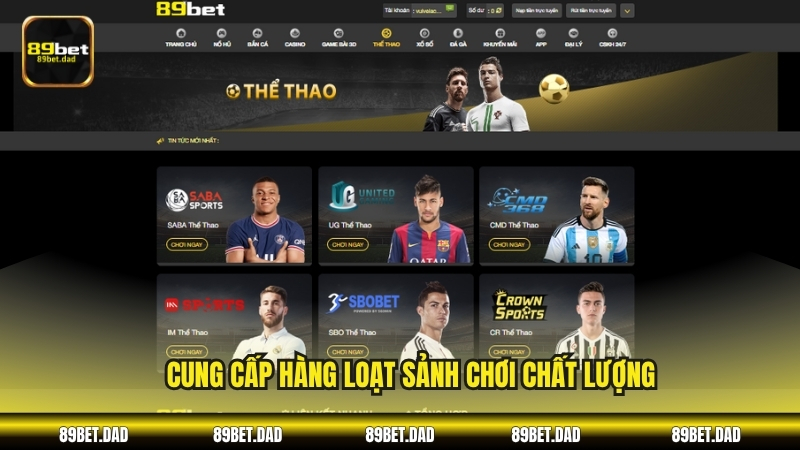 Cung cấp hàng loạt sảnh chơi chất lượng