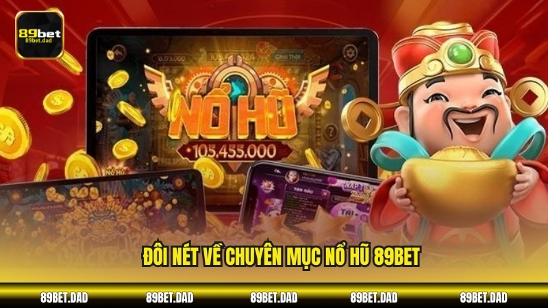 Đôi nét về chuyên mục Nổ hũ 89BET