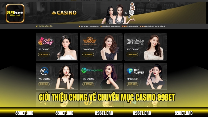 Giới thiệu chung về chuyên mục Casino 89BET