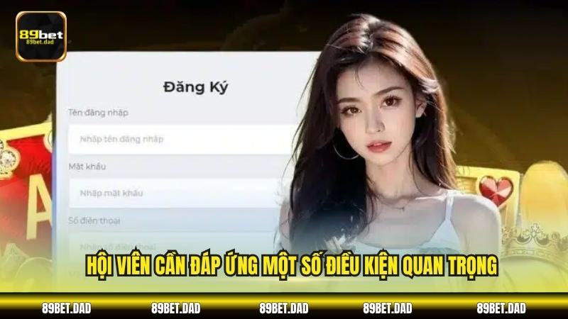 Hội viên cần đáp ứng một số điều kiện quan trọng