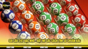 Soi cầu 247 bạc nhớ