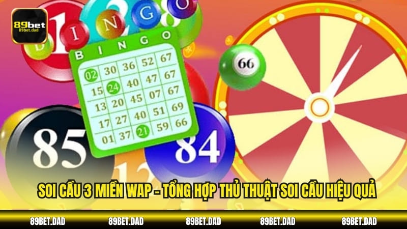 Soi cầu 3 miền Wap 89BET