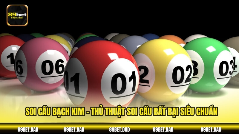 Soi cầu bạch kim 89BET