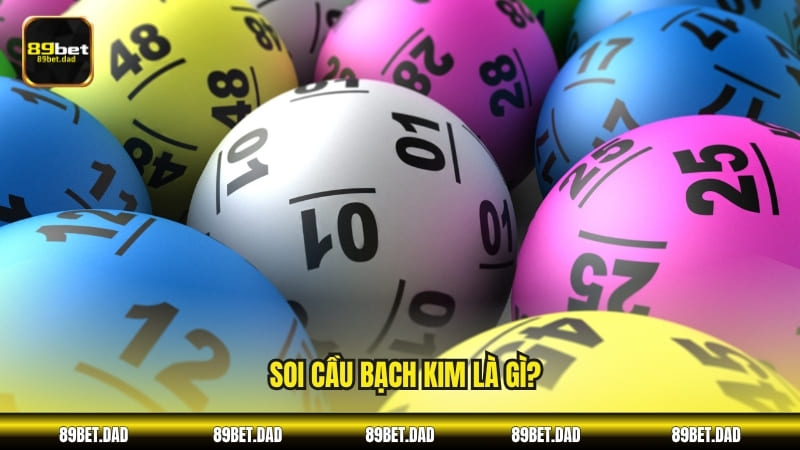 Soi cầu bạch kim là gì?